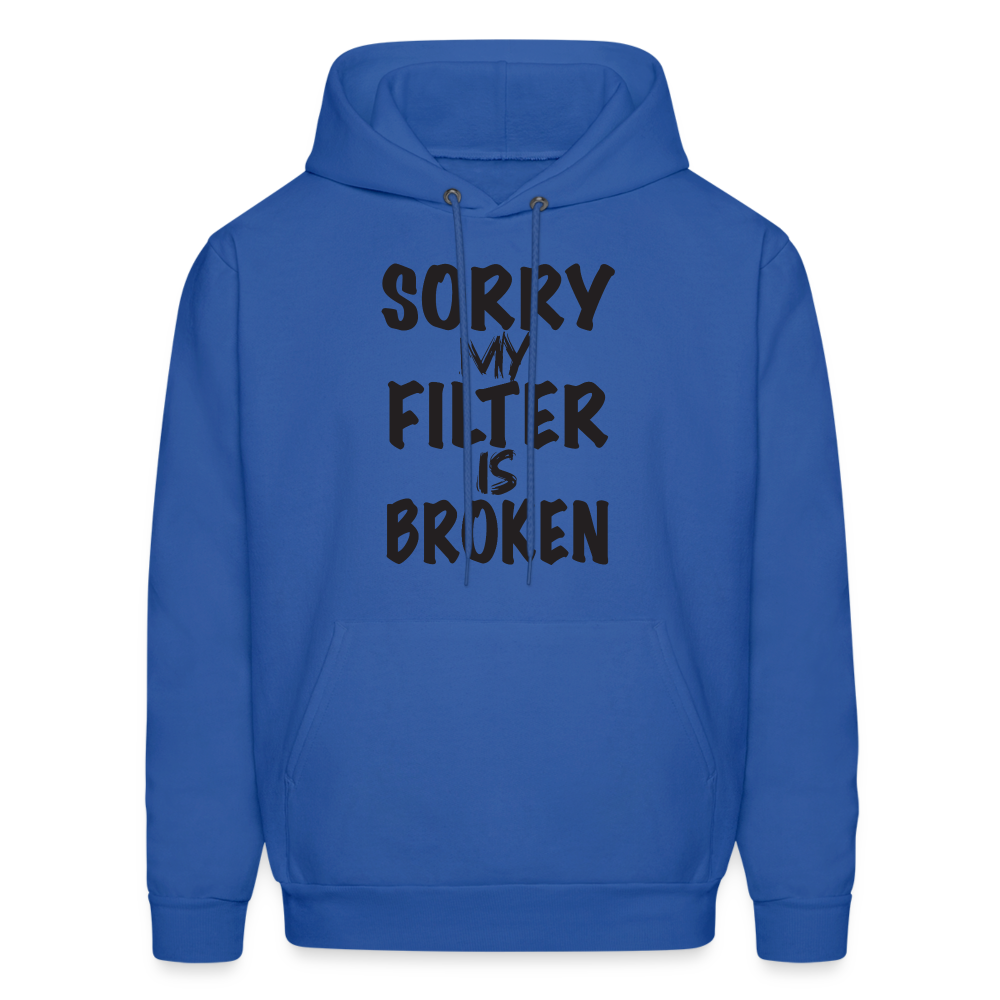 Sorry My Filter Is Broken Hoodie - royal blue