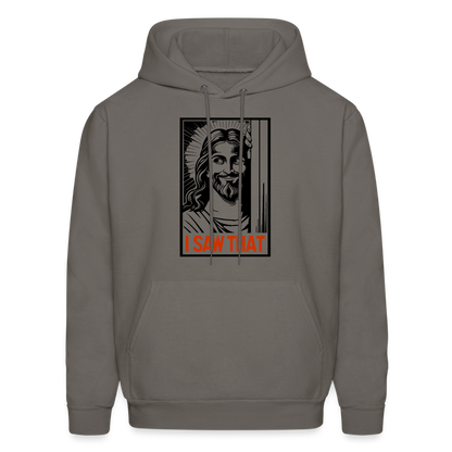 I Saw That (Jesus Saw That, Smirk) Hoodie - asphalt gray