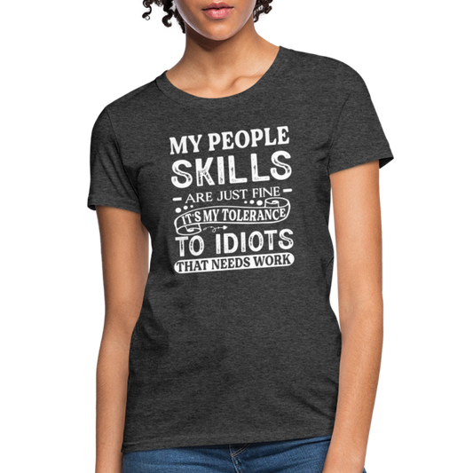 My People Skills Are Just Fine Women's Contoured T-Shirt - heather black