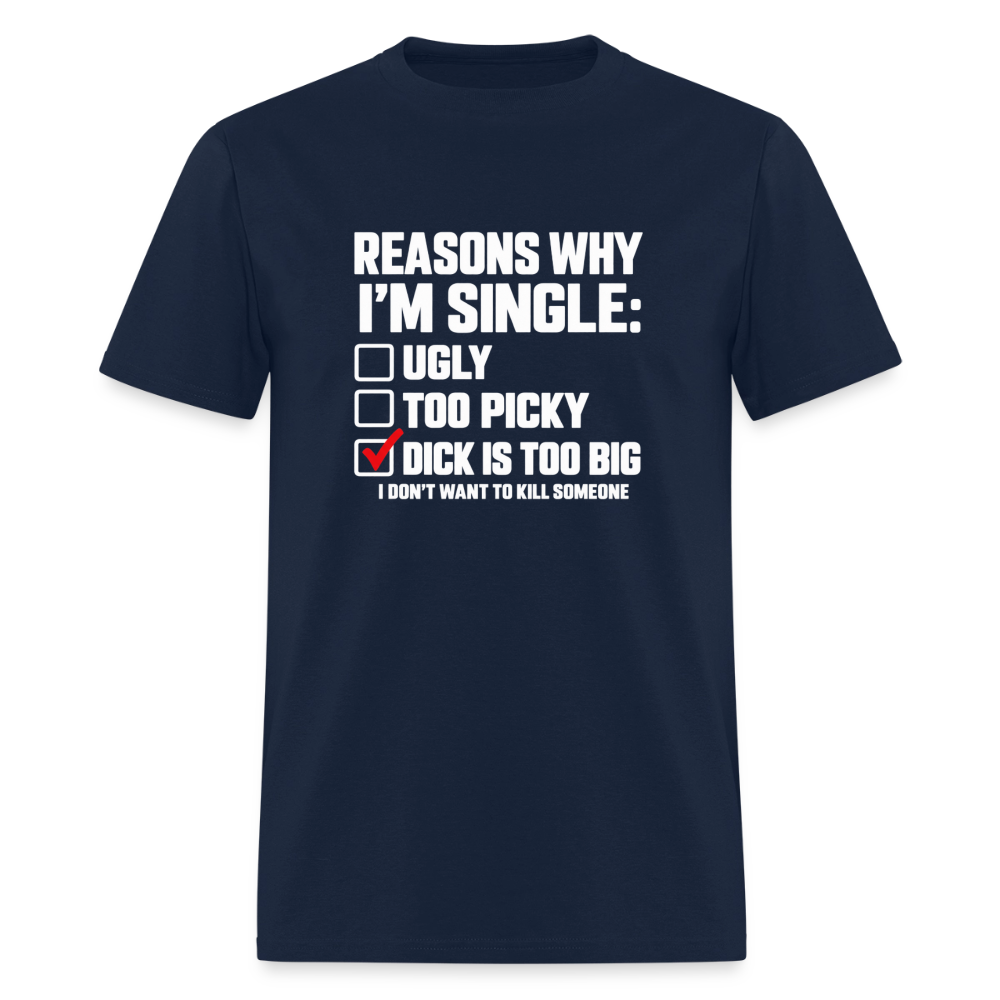 Reasons Why I'm Single Funny Adult Humor T-Shirt – Dirty Joke Graphic Tee Color: Navy