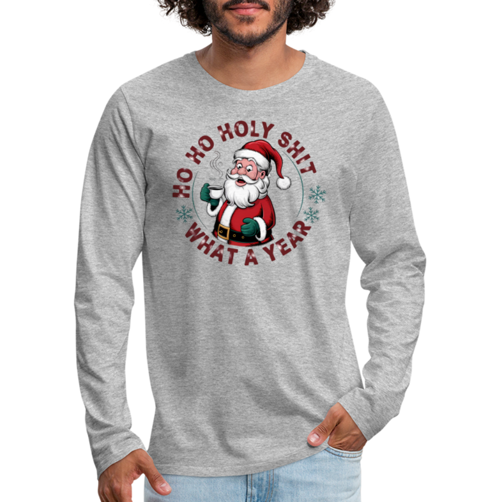 Ho Ho Holy Shit What A Year (Funny Christmas Santa) Men's Premium Long Sleeve T-Shirt - heather gray