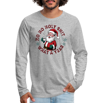 Ho Ho Holy Shit What A Year (Funny Christmas Santa) Men's Premium Long Sleeve T-Shirt - heather gray