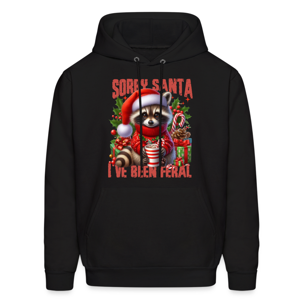 Sorry Santa I've Been Feral Hoodie - black