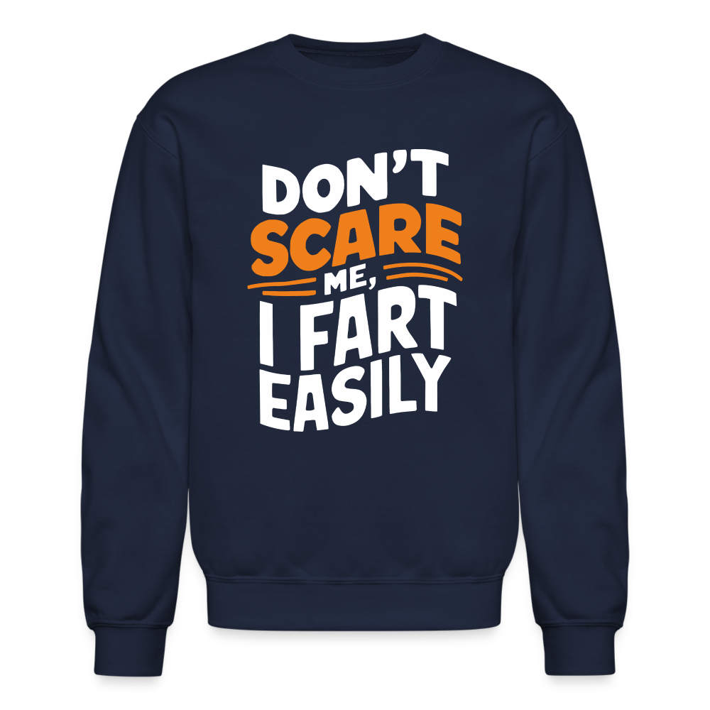 Don't Scare Me I Fart Easily Sweatshirt - navy