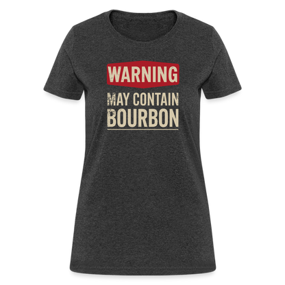 Warning May Contain Bourbon Women's Contoured T-Shirt - heather black