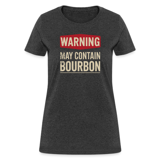 Warning May Contain Bourbon Women's Contoured T-Shirt - heather black