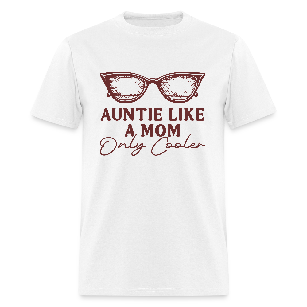 Auntie Like A Mom Only Cooler T-Shirt - white