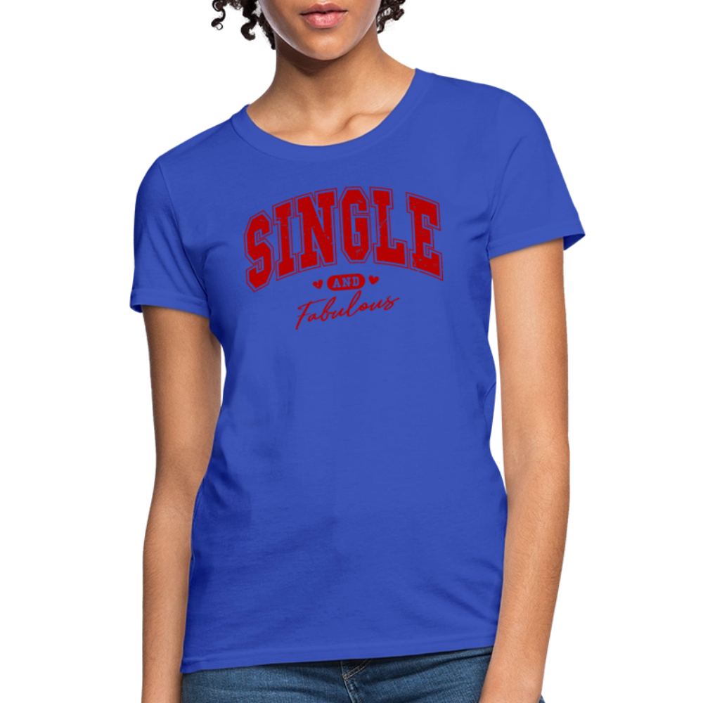 Single and Fabulous Women's Contoured T-Shirt - royal blue