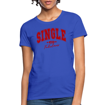 Single and Fabulous Women's Contoured T-Shirt - royal blue