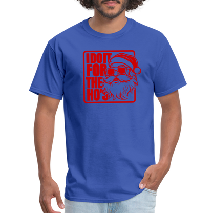 I Do It for the Ho's Funny Christmas Santa T-Shirt - royal blue