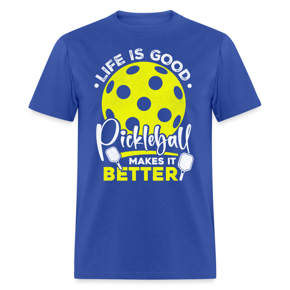 Life Is Good Pickleball Makes It Better T-Shirt - royal blue