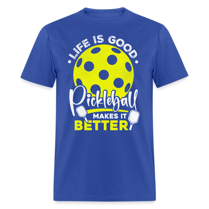 Life Is Good Pickleball Makes It Better T-Shirt - royal blue