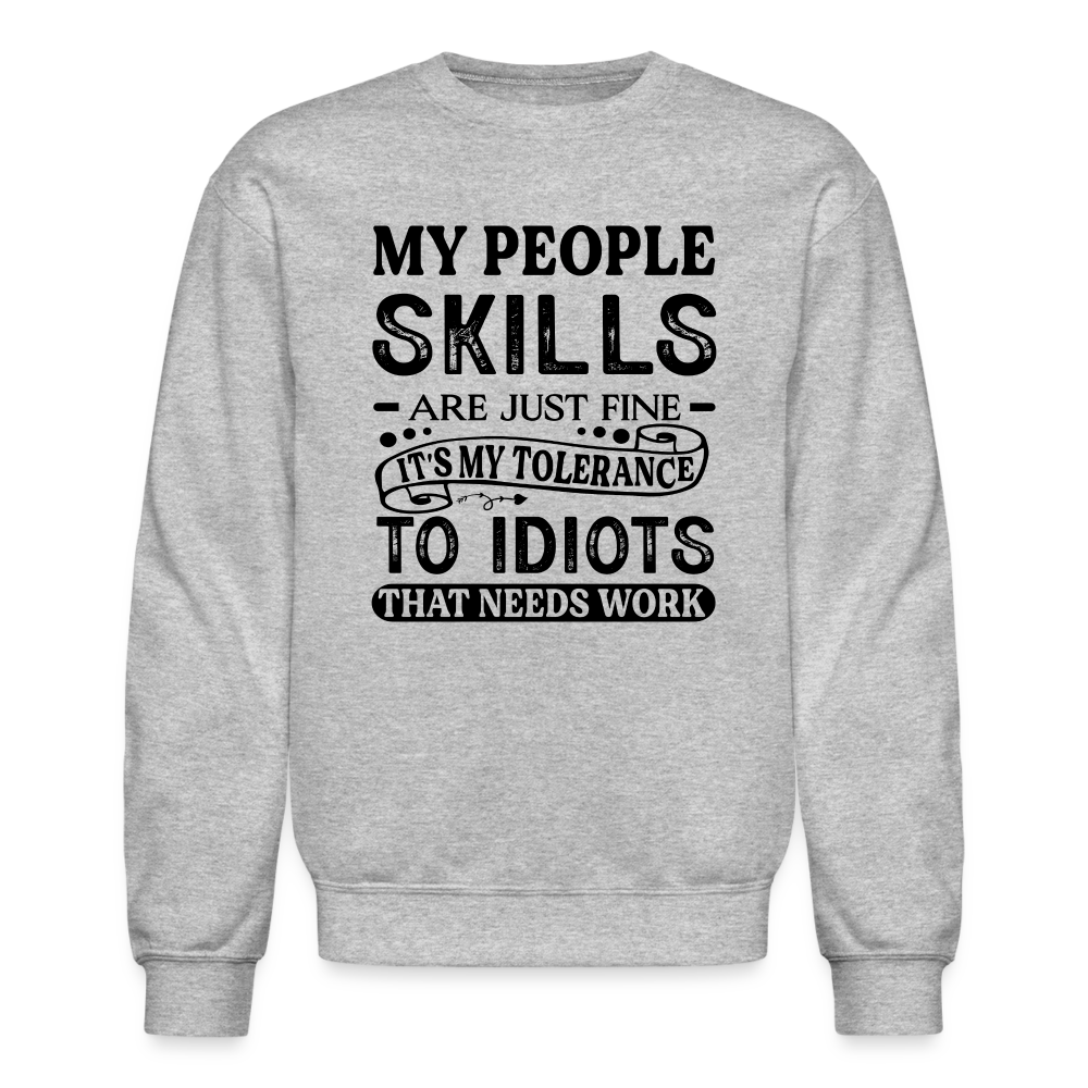 It's My Tolerance To Idiots That Needs Work Sweatshirt - heather gray