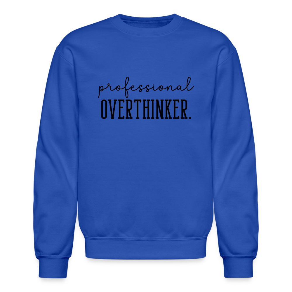 Professional Overthinker Sweatshirt - royal blue