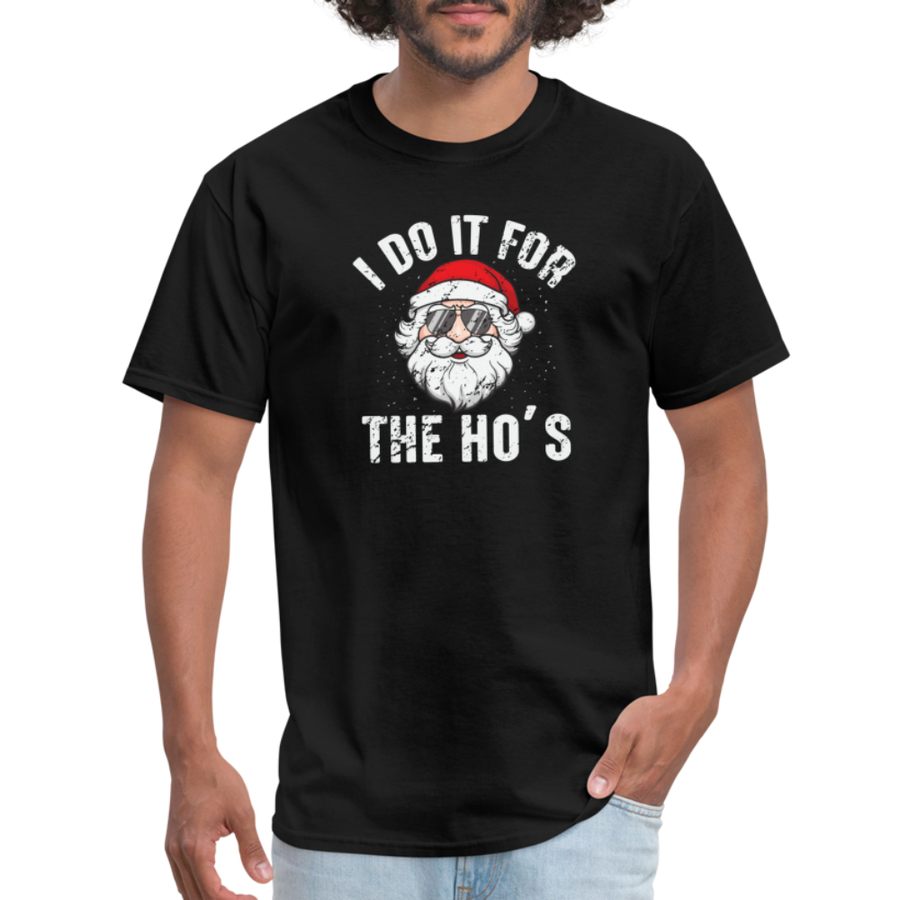 I Do It for the Ho's (Christmas) Funny Santa T-Shirt - black