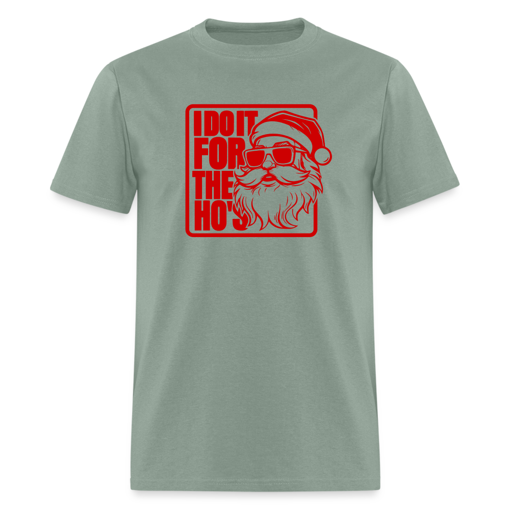 I Do It for the Ho's Funny Christmas Santa T-Shirt - sage