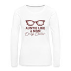 Auntie Like A Mom Only Cooler Women's Premium Long Sleeve T-Shirt