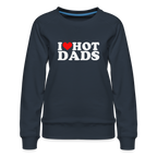 I Heart Hot Dads (Funny I Love Hot Dads) Women’s Premium Sweatshirt