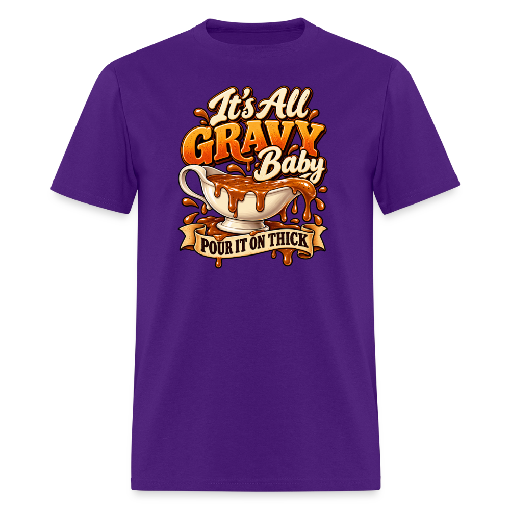 It’s All Gravy Baby – Pour It On Thick T-Shirt - purple
