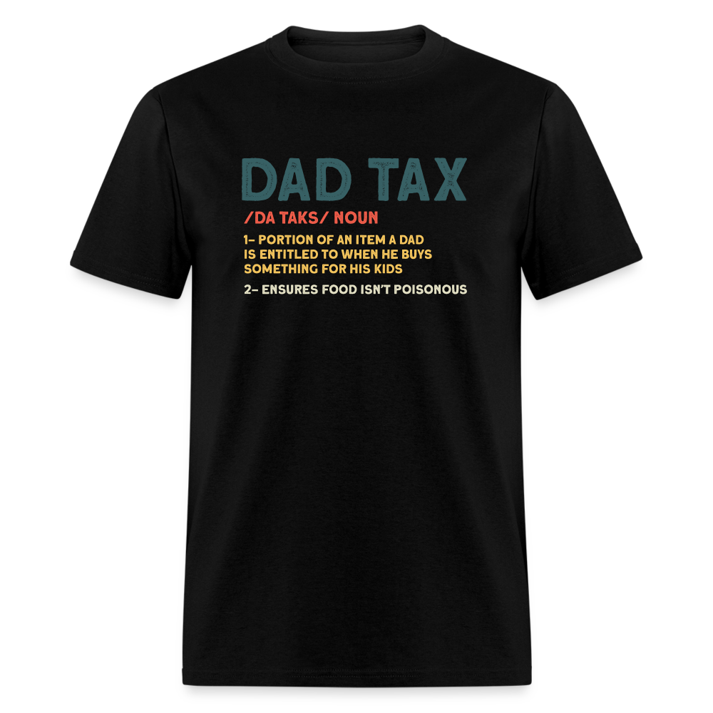 Dad Tax Definition T-Shirt (Da Taks / Noun) - black