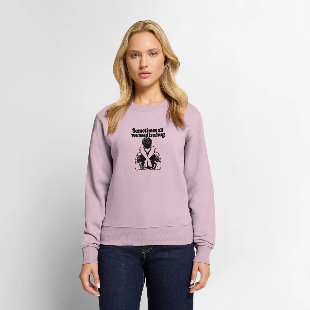Sometimes All We Need Is a Hug Women’s Premium Sweatshirt - dusty pink