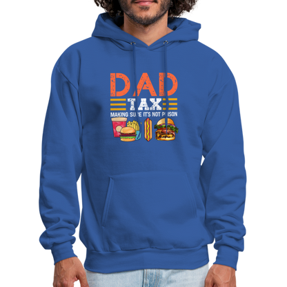 Dad Tax (Making Sure It's Not Poison) Hoodie - royal blue