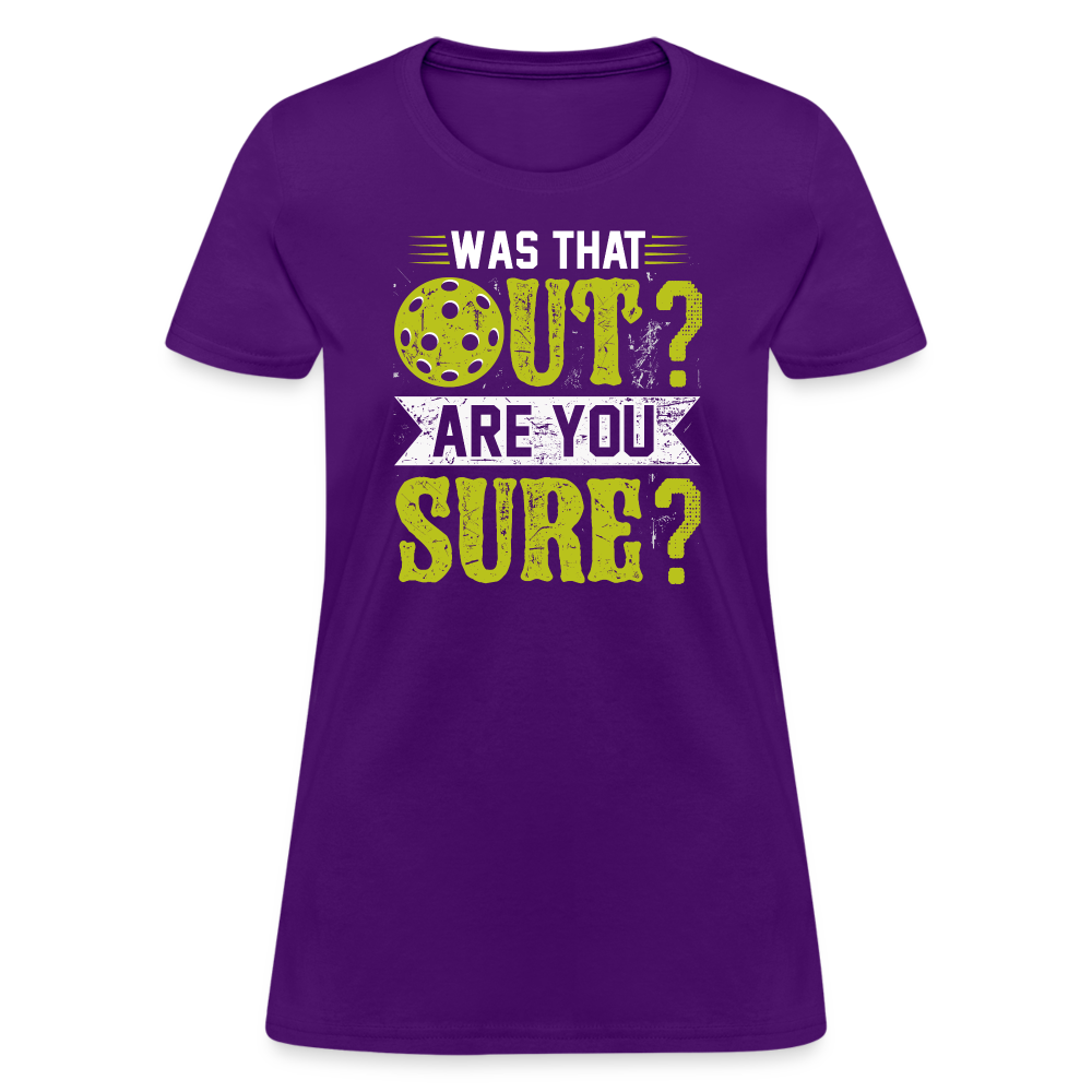 Was That Out Are You Sure (Pickleball) Women's Contoured T-Shirt - purple