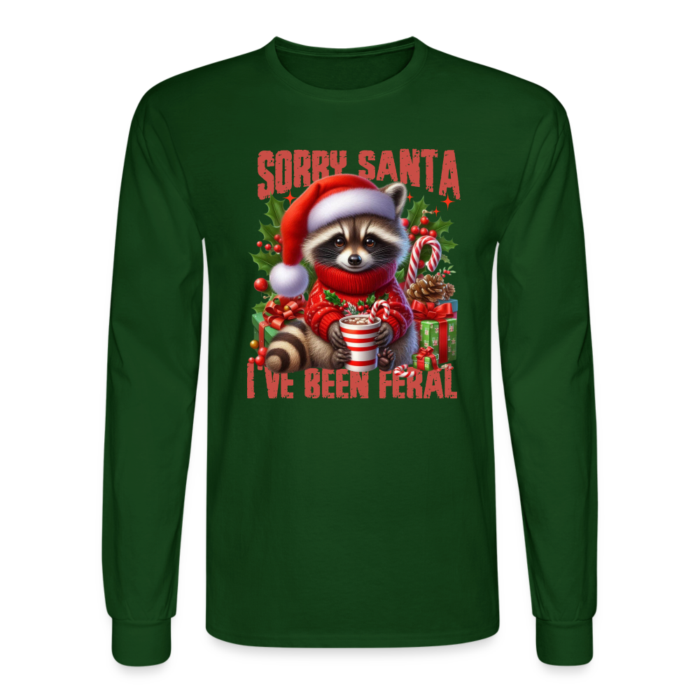 Sorry Santa I've Been Feral Men's Long Sleeve T-Shirt - forest green