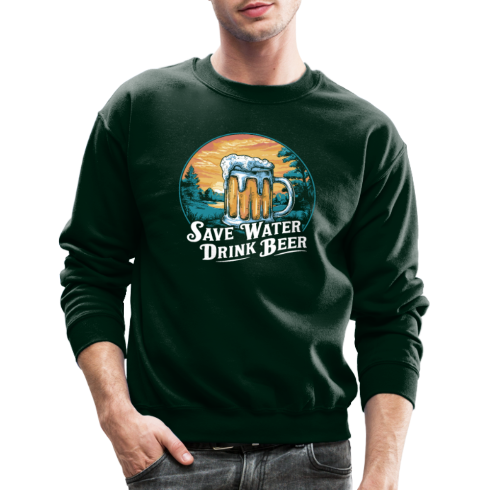 Save Water Drink Beer Sweatshirt - forest green