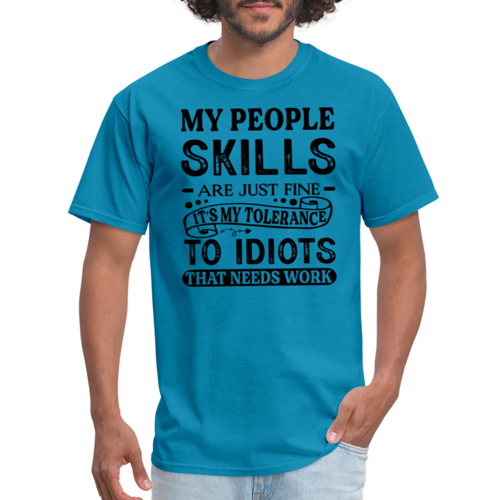 It's My Tolerance To Idiots That Needs Work T-Shirt - turquoise