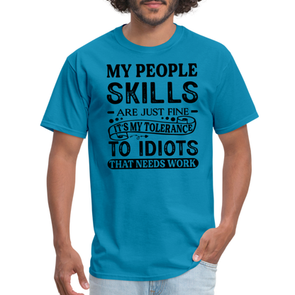 It's My Tolerance To Idiots That Needs Work T-Shirt - turquoise