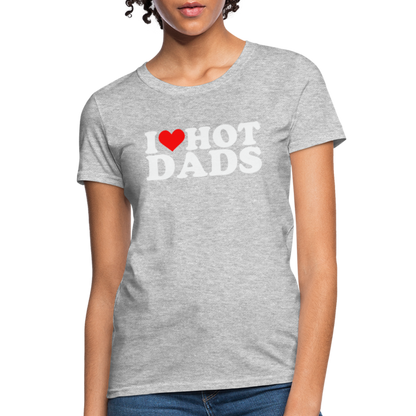 I Heart Hot Dads (Funny I Love Hot Dads) Women's Contoured T-Shirt - heather gray