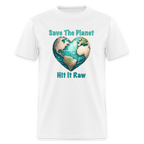 Save The Planet Hit It Raw T-Shirt (Funny Environmental Awareness)