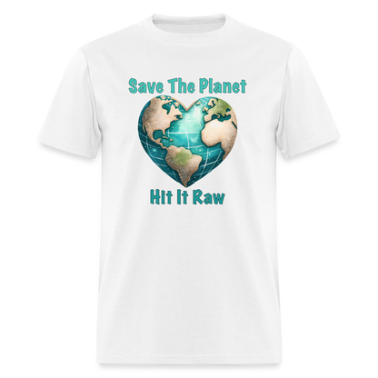 Save The Planet Hit It Raw T-Shirt (Funny Environmental Awareness) - white