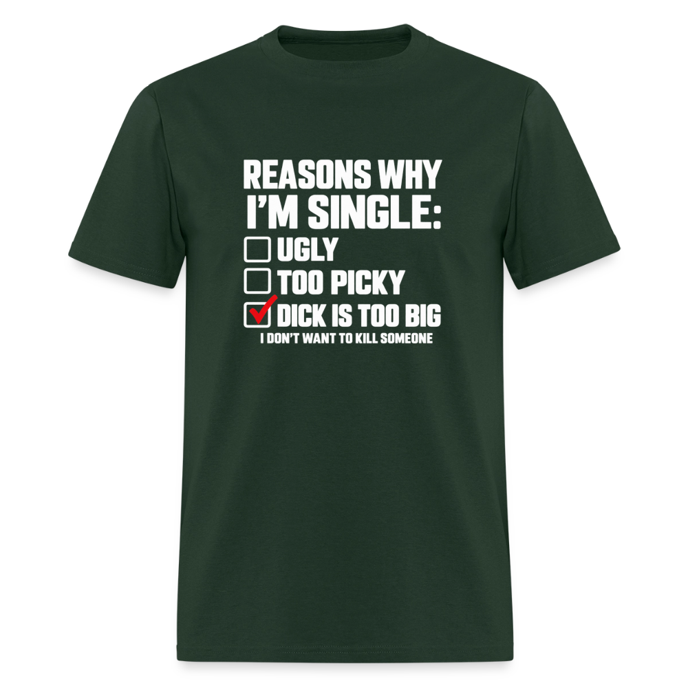Reasons Why I'm Single Funny Adult Humor T-Shirt – Dirty Joke Graphic Tee Color: Forest Green