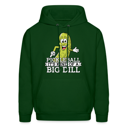 Pickleball It's Kind Of A Big Dill Hoodie - forest green