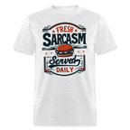 Fresh Sarcasm Served Daily T-Shirt