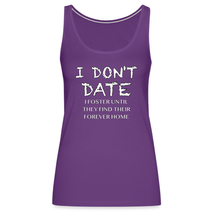 I Don't Date, I Foster Home Women’s Premium Tank Top (Funny Dating Humor) - purple