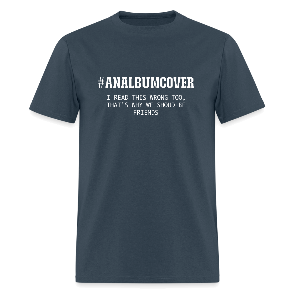#ANALBUMCOVER T-Shirt (You Read That Wrong) -  blue dusk