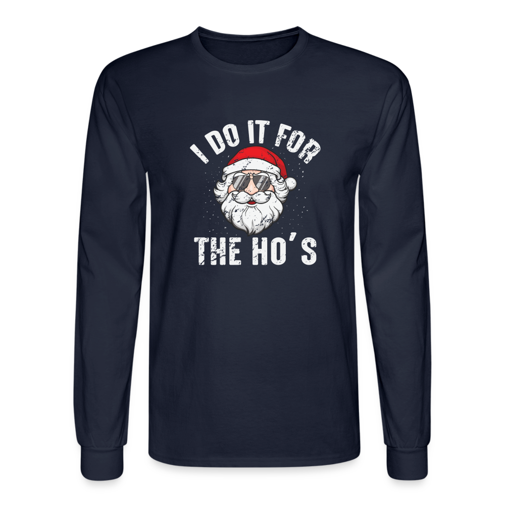 I Do It for the Ho's (Christmas) Funny Santa Long Sleeve T-Shirt - navy