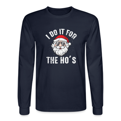 I Do It for the Ho's (Christmas) Funny Santa Long Sleeve T-Shirt - navy