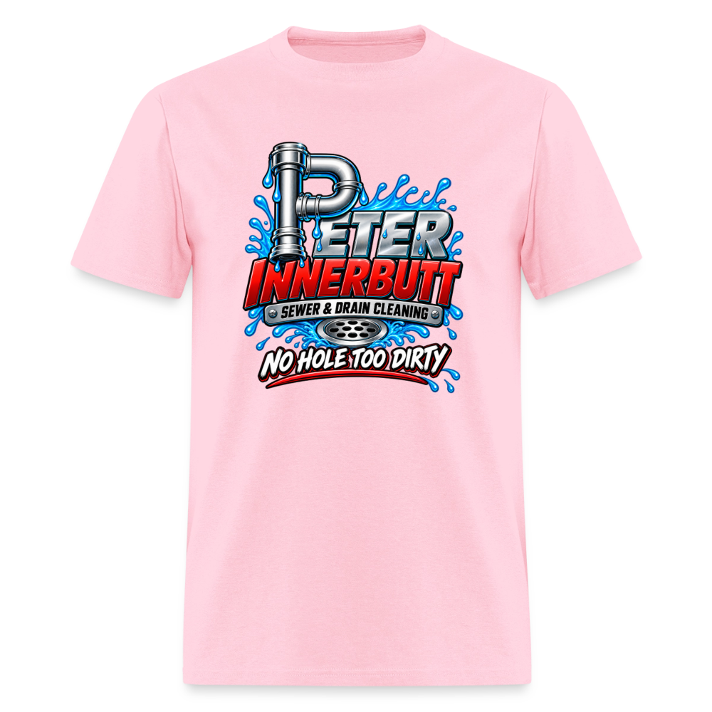 Peter Innerbutt Funny Plumber T-Shirt – No Hole Too Dirty Adult Humor Tee - pink