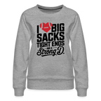 I Love Big Sacks Tight Ends and A Strong D Women’s Premium Sweatshirt (Football Season)
