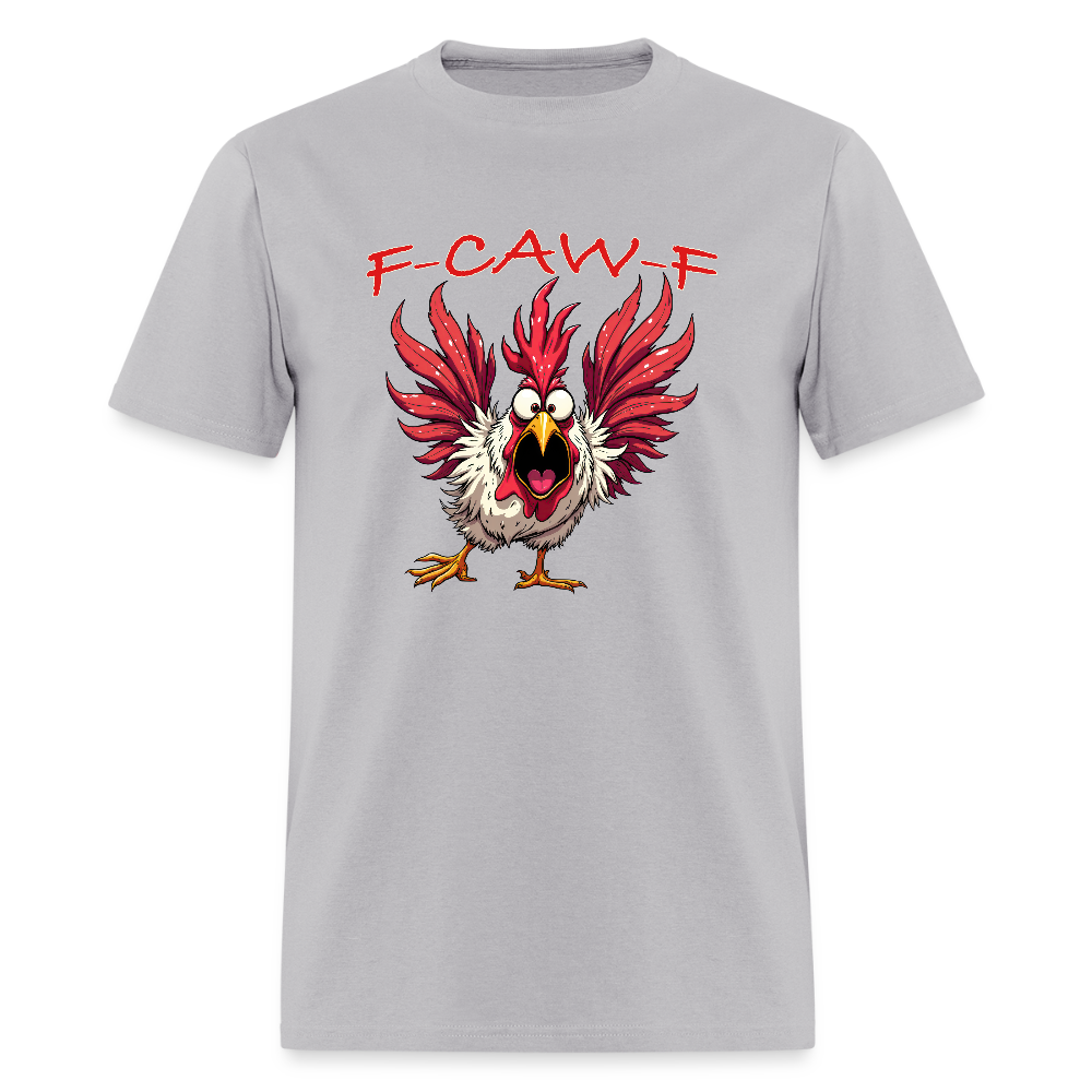 F-CAW-F T-Shirt – Screaming Rooster Funny Shirt Color: gravel