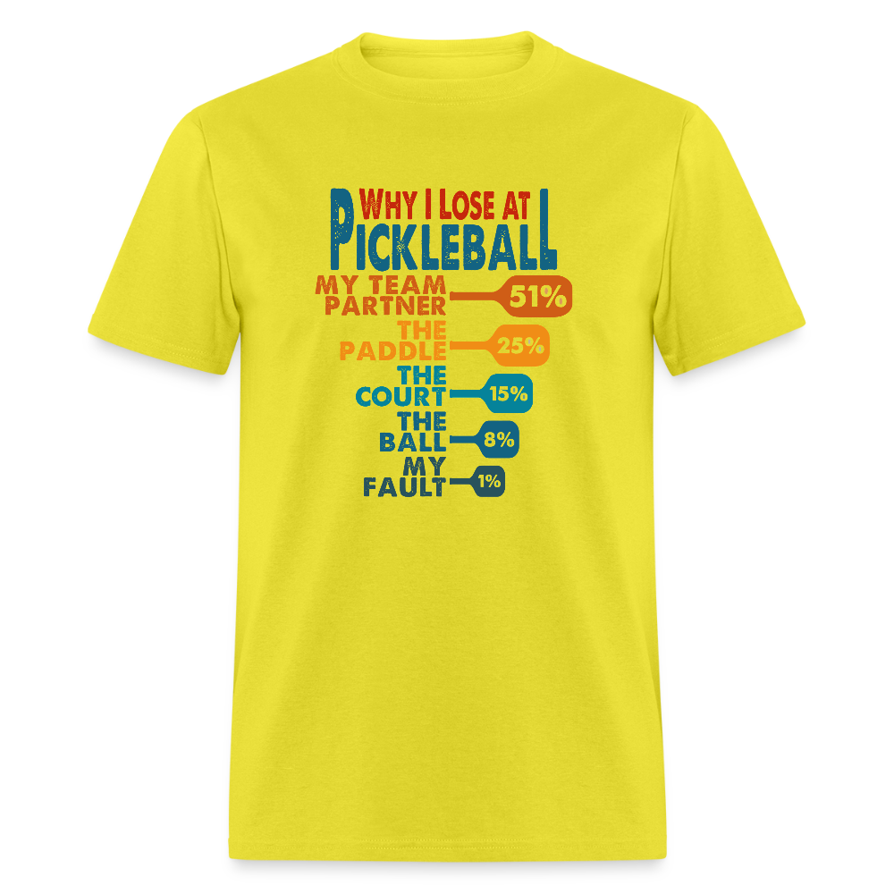 Why I Lose at Pickleball T-Shirt - yellow