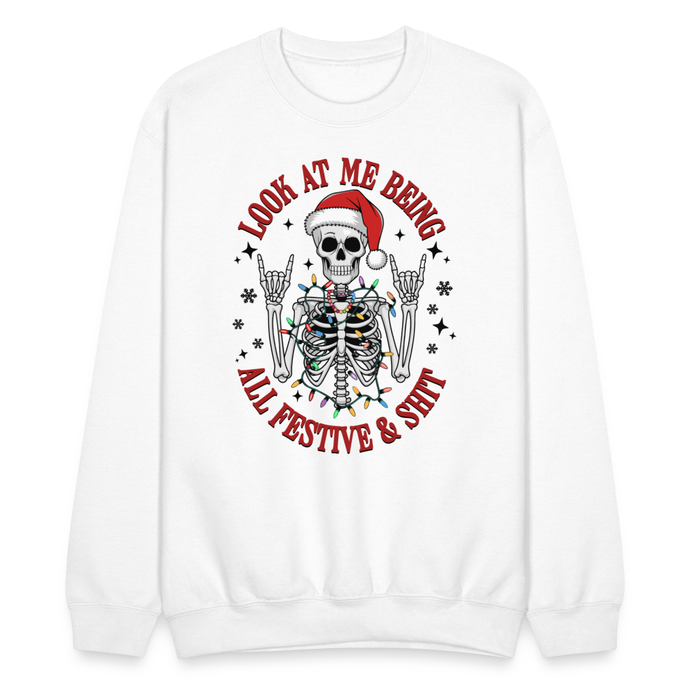 Look At Me Being All Festive and Shit (Christmas) Sweatshirt - white