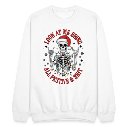 Look At Me Being All Festive and Shit (Christmas) Sweatshirt - white