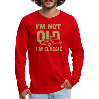 I'm Not Old I'M Classic Men's Premium Long Sleeve T-Shirt - red