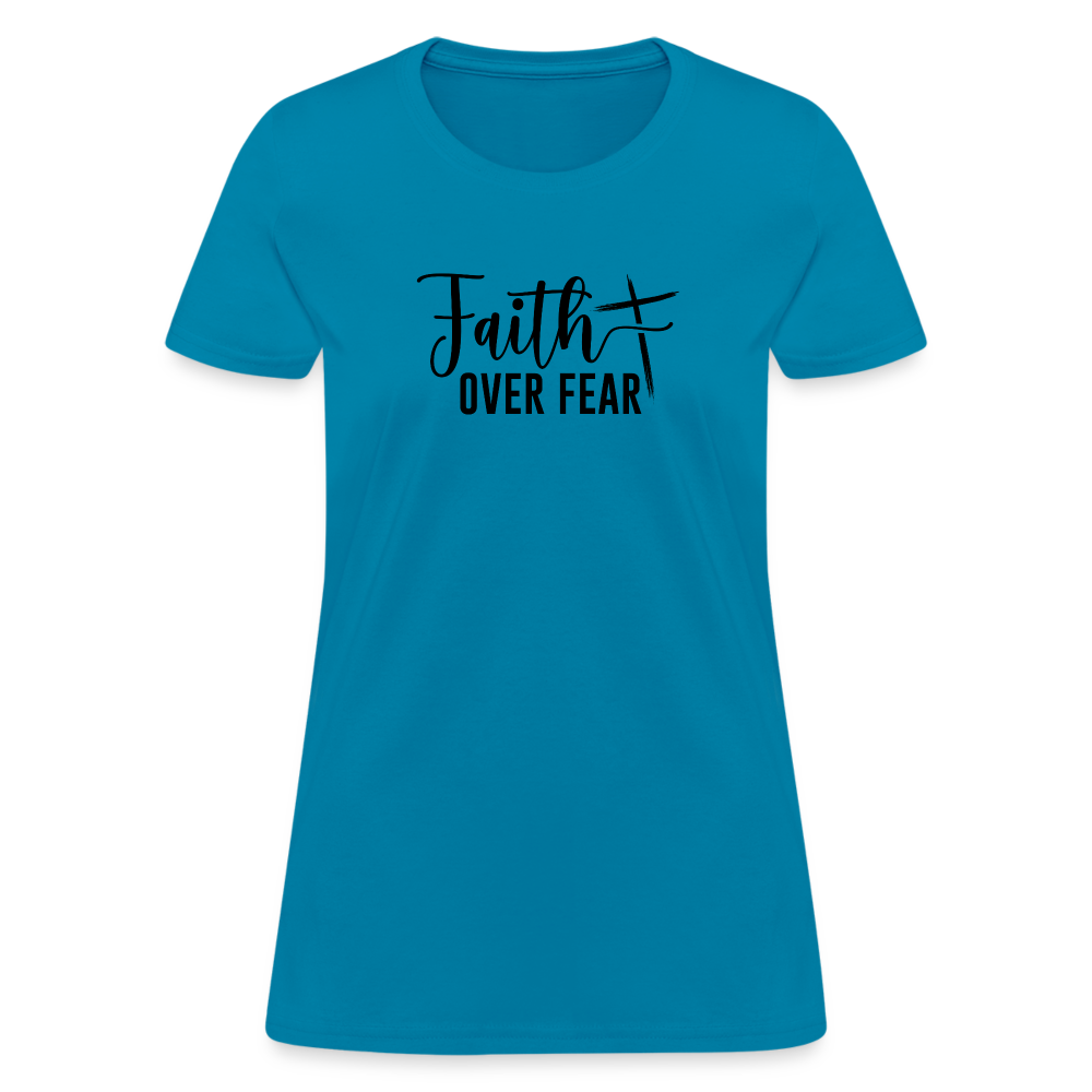 Faith Over Fear Women's T-Shirt - turquoise