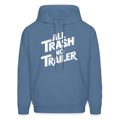 All Trash No Trailer Hoodie - denim blue